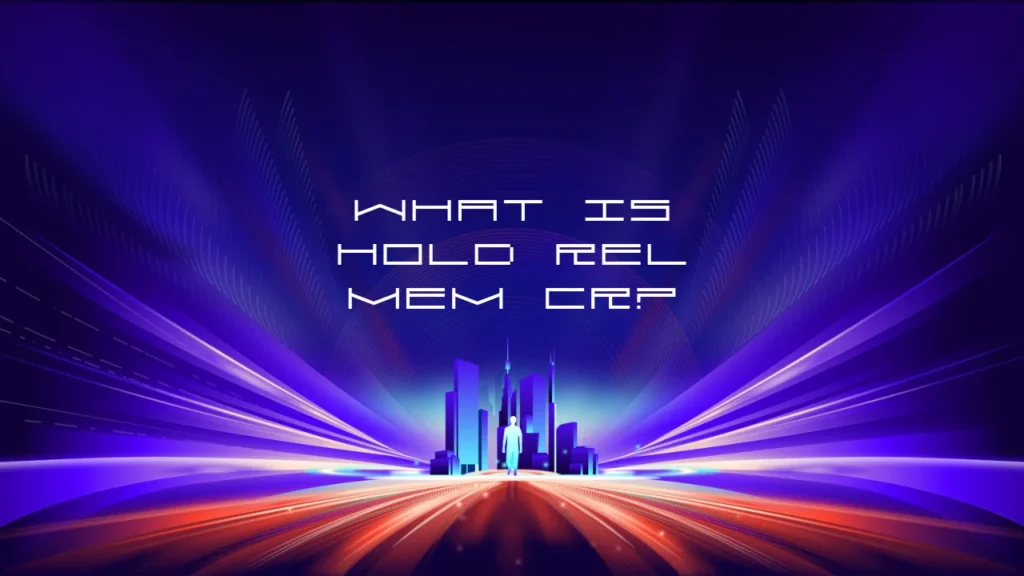 What Is Hold Rel Mem Cr?